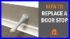 How_To_Replace_A_Door_Stop_Back_To_The_Basics_Series_01_wix